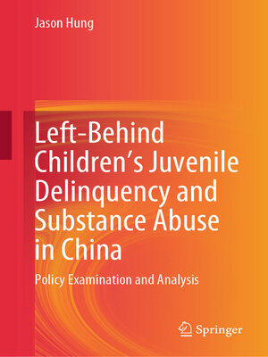 cover image of Left-Behind Children's Juvenile Delinquency and Substance Abuse in China